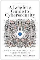 Phulchowki Books A Leader's Guide to Cybersecurity (English, Hardcover) By Thomas J. Parenty / Jack J. Domet