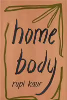 Home Body By Rupi Kaur