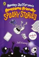Rowley Jefferson's Awesome Friendly Spooky Stories By Jeff Kinney