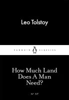 How Much Land Does A Man Need? By Leo Tolstoy (Translated by Ronald Wilks)
