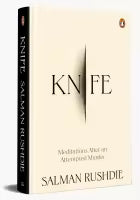 Knife : Meditations After An Attempted Murder (Hardcover) By Salman Rushdie