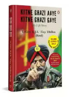 Kitne Ghazi Aaye, Kitne Ghazi Gaye (Hardcover) By Lt Gen KJS 'Tiny' Dhillon