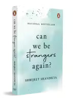 Can We Be Strangers Again ? (Paperback) By Shrijeet Sandhilya