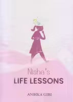 Nisha’s Life Lessons (Paperback) By Anbika Giri
