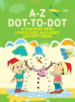 A-Z Dot-to-Dot : A Fun Ride with Uppercase Alphabet Activity Book (Paperback) By Om Books Editorial Team