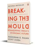 Breaking The Mould (Hardcover) By Raghuram Rajan & Rohit Lamba