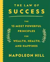The Law of Success: The 15 Most Powerful Principles for Wealth, Health, and Happiness (Paperback) By Napoleon Hill