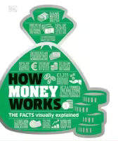 How Money Works : The Facts Visually Explained (Hardcover) By DK