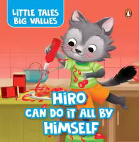 Little Tales Big Values : Hiro Can Do It All By Himself (Board Book)