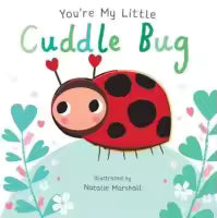 You're My Little Cuddle Bug (English, Board book, Edwards Nicola)