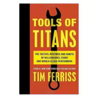 Tools Of Titans By Tim Ferriss