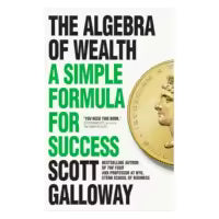The Algebra Of Wealth (English, Hardcover) By Scott Galloway