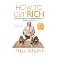 Phulchowki Books How to Get Rich (English, Paperback) By Felix Dennis