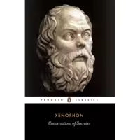 Conversations Of Socrates (Penguin Classics) By Xenophon, Hugh Tredennick (Translator)