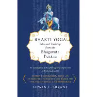 Bhakti Yoga: Tales and Teachings from the Bhagavata Purana (Paperback) By Edwin F. Bryant