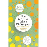 How To Think Like A Philosopher (Paperback) By Julian Baggini