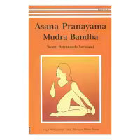 Asana Pranayama Mudra Bandha By Swami Satyananda Saraswati