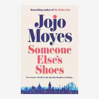 Someone Else's Shoes By Jojo Moyes