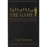 Phulchowki Books THE GAME - Penetrating the Secret Society of Pickup Artists (English, Paperback) By Neil Strauss