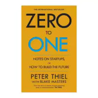 Zero To One By Blake Masters & Peter Thiel