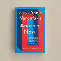 Another Now By Yanis Varoufakis