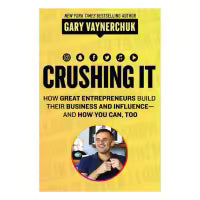 Crushing It!: How Great Entrepreneurs Build Their Business and Influenceâ€”and How You Can, Too by Gary Vaynerchuk