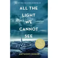 All The Light We Cannot See By Anthony Doerr