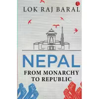 Phulchowki Books Nepal: From Monarchy To Republic (English, Hardcover) By Lok Raj Baral