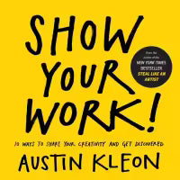 Show Your Work! (Paperback) By Austin Kleon