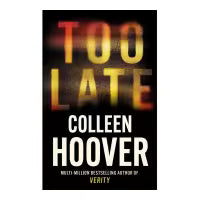 Too Late (Paperback) By Colleen Hoover