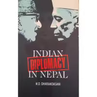 Indian Diplomacy In Nepal By M.D. Dharamdasani