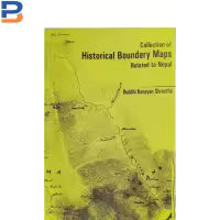 Collection of Historical Boundary Maps Related to Nepal By Buddhi Narayan Shrestha