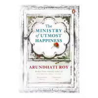 The Ministry Of Utmost Happiness By Arundhati Roy