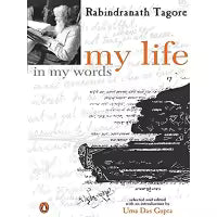 My Life In My Words By Rabindranath Tagore