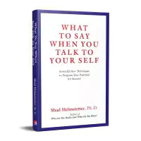 Phulchowki Books What to Say When You Talk to Your Self (Paperback) By Shad Helmstetter