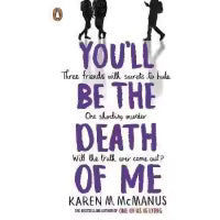 You'll Be the Death of Me By Karen M. McManus