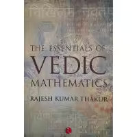 Phulchowki Books The Essentials of Vedic Mathematics (English, Paperback) By Rajesh Kumar Thakur