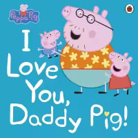 Peppa Pig: I Love You, Daddy Pig (Paperback)