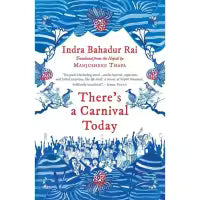 There'S A Carnival Today By Indra Bahadur Rai & Manjushree Thapa
