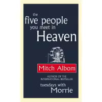 The Five People You Meet In Heaven By Mitch Albom