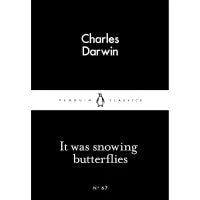 It Was Snowing Butterflies (Penguin Little Black Classics) By Charles Darwin
