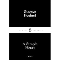 A Simple Heart (Penguin Little Black Classics) By Gustave Flaubert, Roger Whitehouse (Translator)