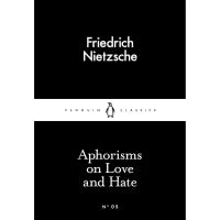 Aphorisms on Love and Hate (Penguin Little Black Classics) By Friedrich Nietzsche