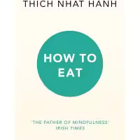 Phulchowki Books How to Eat (Paperback) By Thich Nhat Hanh