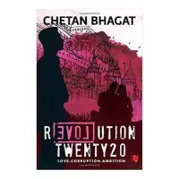 Revolution Twenty 20: Love, Corruption, Ambition - Chetan Bhagat