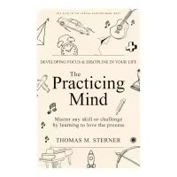 Phulchowki Books The Practicing Mind (English, Paperback) By Thomas M. Sterner