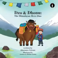 Dzo & Dhonu : The Himalayan Hero-Duo (Paperback) By Sharanya Sriram