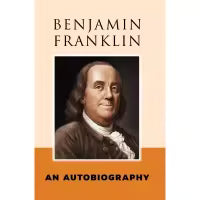 The Autobiography Of Benjamin Franklin