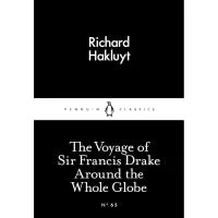 The Voyage Of Sir Francis Drake Around The Whole Globe (Penguin Little Black Classics) By Richard Hakluyt