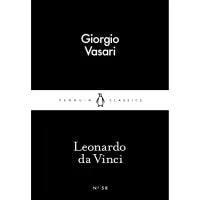 Leonardo da Vinci (Penguin Little Black Classics) By Giorgio Vasari